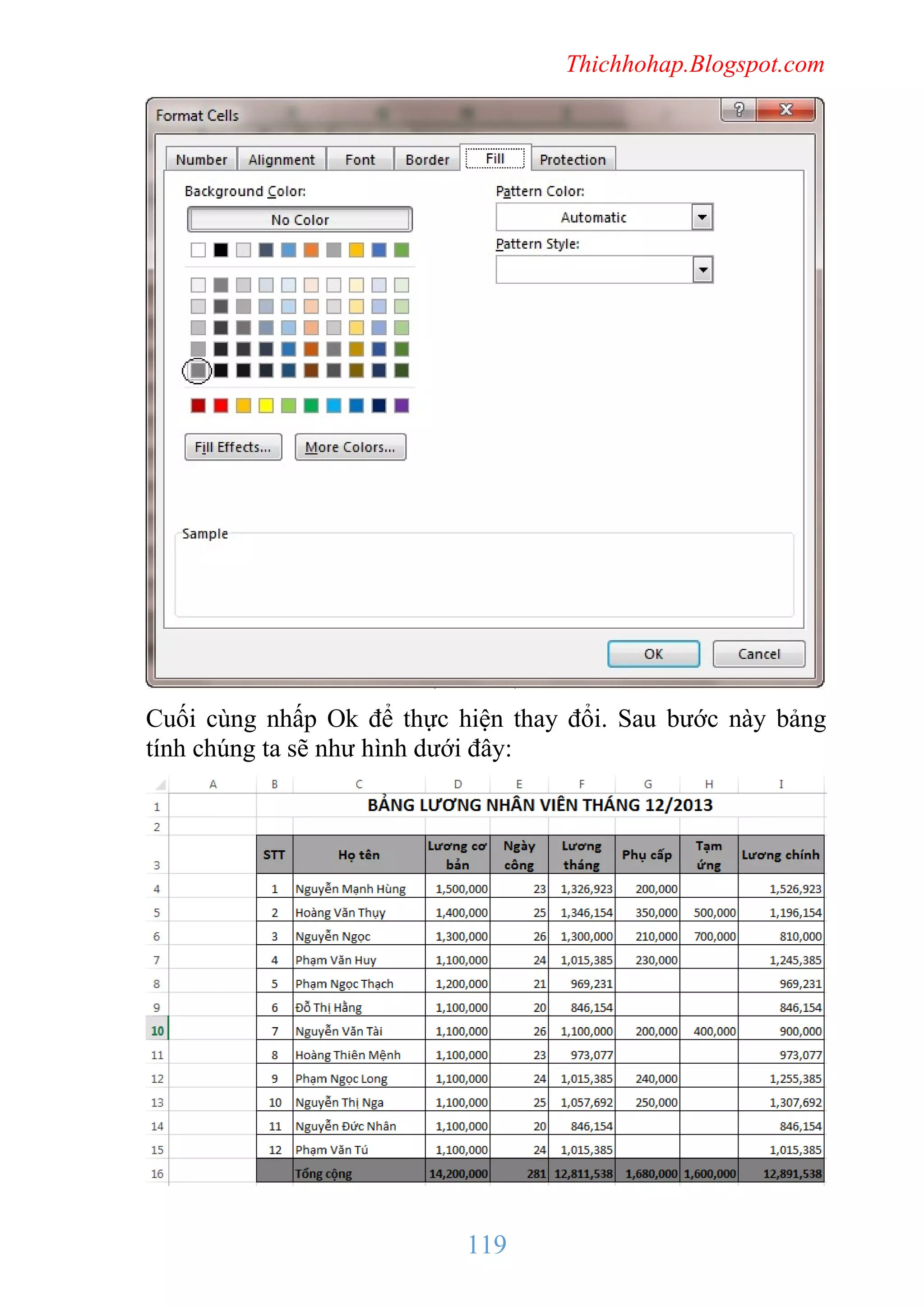Thichhohap.Blogspot.com

Cuối cùng nhấp Ok để thực hiện thay đổi. Sau bước này bảng
tính chúng ta sẽ như hình dưới đây:

119

 