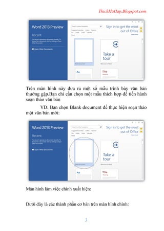 ThichHoHap.Blogspot.com

Trên màn hình này đưa ra một số mẫu trình bày văn bản
thường gặp.Bạn chỉ cần chọn một mẫu thích h...