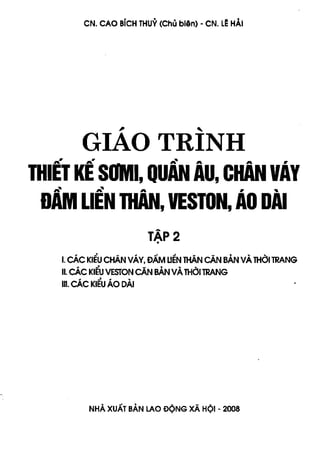GIÁO TRÌNH THIẾT KẾ SƠ MI - QUẦN ÂU - CHÂN VÁY ĐẦM LIỀN THÂN - VESTON ÁO DÀI TẬP 2