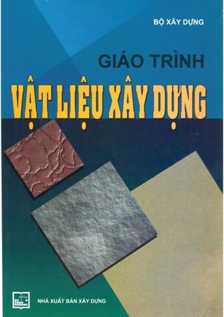 Giáo trình vật liệu xây dựng (Trường Cao đẳng Xây dựng số 3), Trần Thị Huyền Lương.pdf