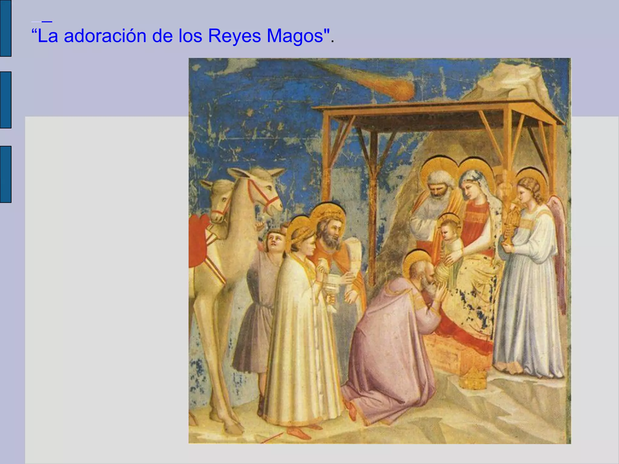 “La adoración de los Reyes Magos".