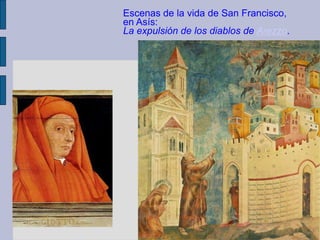 Escenas de la vida de San Francisco,
en Asís:
La expulsión de los diablos de Arezzo.
 