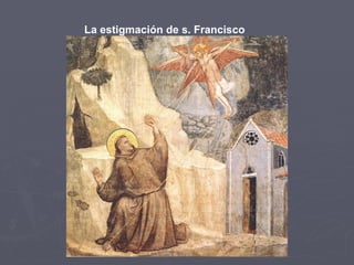 La estigmación de s. Francisco 