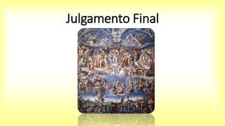 Julgamento Final
 