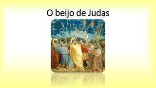 O beijo de Judas
 