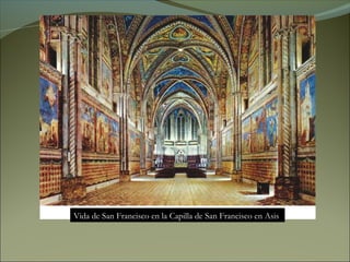 Vida de San Francisco en la Capilla de San Francisco en Asis