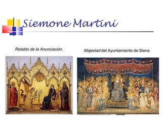 Siemone Martini
Retablo de la Anunciación.

Majestad del Ayuntamiento de Siena

 