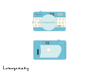 Lomography
 
