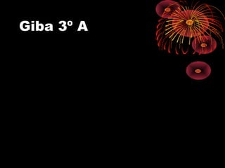 Giba 3º A
 