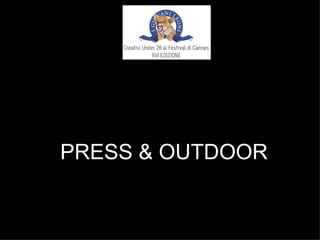 PRESS & OUTDOOR
 