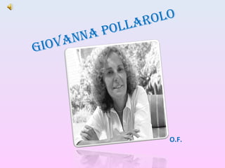 Giovanna Pollarolo
O.F.
 