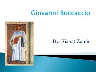 Giovanni Boccaccio By: KianatZamir 