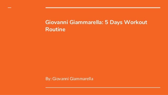 Giovanni Giammarella 5 Days Workout Routine