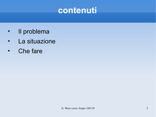 contenuti Il problema La situazione Che fare 
