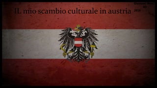 ss
IL mio scambio culturale in austria
Giovanni Netti
4D -
2016
 