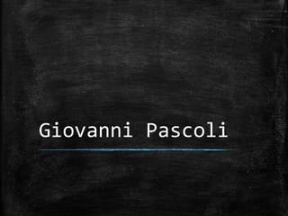 Giovanni Pascoli
 