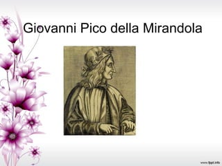 Giovanni Pico della Mirandola
 