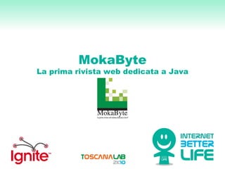 MokaByte La prima rivista web dedicata a Java 