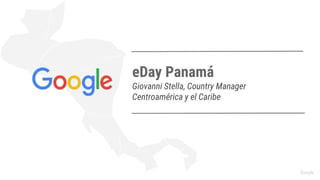 eDay Panamá
Giovanni Stella, Country Manager
Centroamérica y el Caribe
 