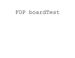 FOP boardTest
 