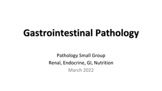 Gi Slideshow GI Path SG 2022 (student prep slides).pptx
