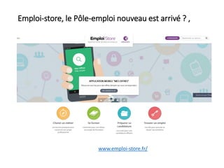 www.emploi-store.fr/
Emploi-store, le Pôle-emploi nouveau est arrivé ? ,
 