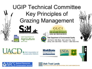 UGIP Technical Committee
Key Principles of
Grazing Management

 