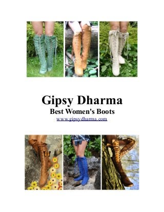Gipsy Dharma
Best Women's Boots
www.gipsydharma.com
 