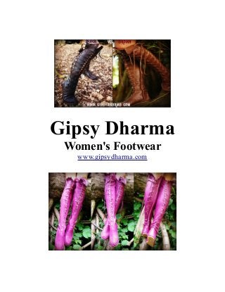 Gipsy Dharma
Women's Footwear
www.gipsydharma.com
 