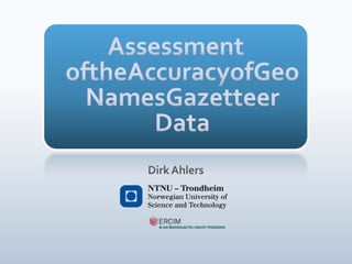 Francisco Morazán

Departamento Francisco Morazán

GIR 2013

Assessment of GeoNames Gazetteer Data

2

 