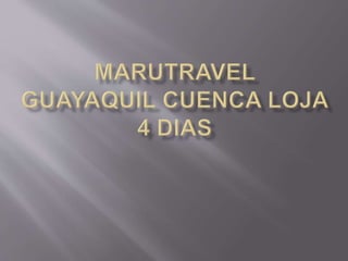 Gira Guayaquil- cuenca-Loja 
