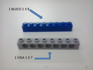 1 BLOCO 1 X 8
1 VIGA 1 X 7
4RSA
 