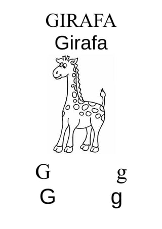 GIRAFA
Girafa

G
G

g
g

 