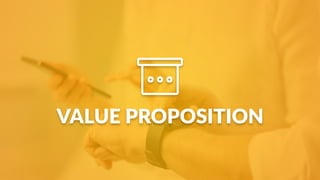 VALUE PROPOSITION
 