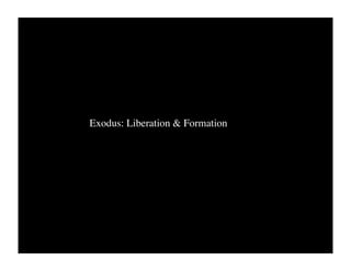 Exodus: Liberation & Formation
 