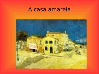 A casa amarela 
