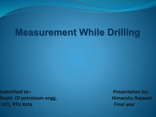 Measurement While Drilling
 
