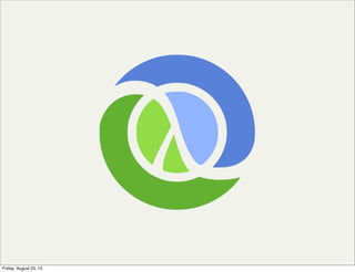 Friday, August 23, 13
 