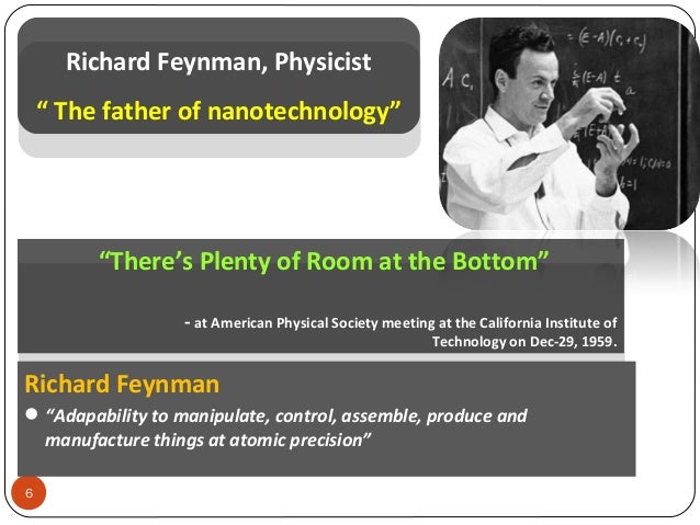 Richard Feynman There S Plenty Of Room At The Bottom Richard Feynman There S Plenty Of Room At The Bottom