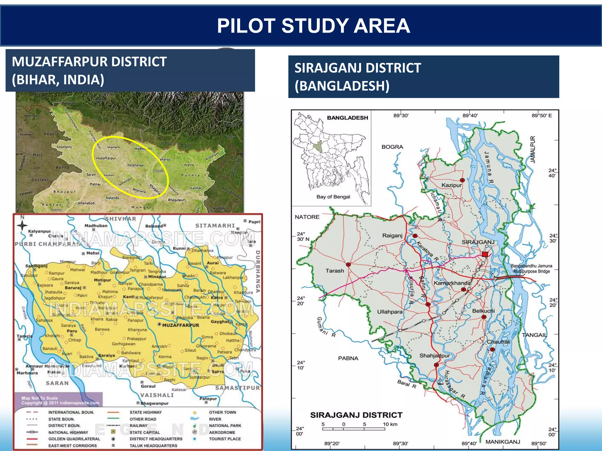 PILOT STUDY AREA
MUZAFFARPUR DISTRICT
(BIHAR, INDIA)
SIRAJGANJ DISTRICT
(BANGLADESH)
 