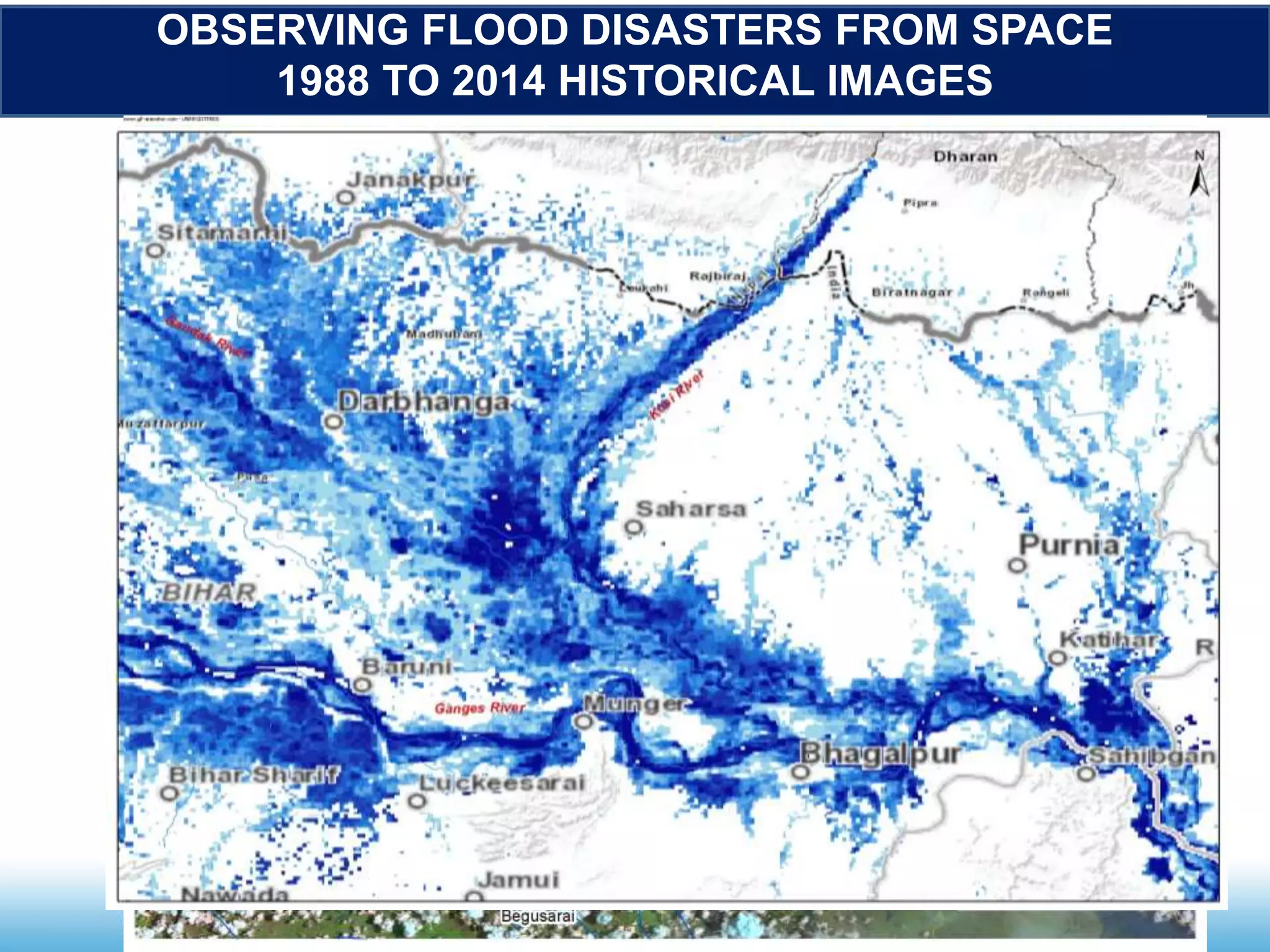 OBSERVING FLOOD DISASTERS FROM SPACE
1988 TO 2014 HISTORICAL IMAGES
 