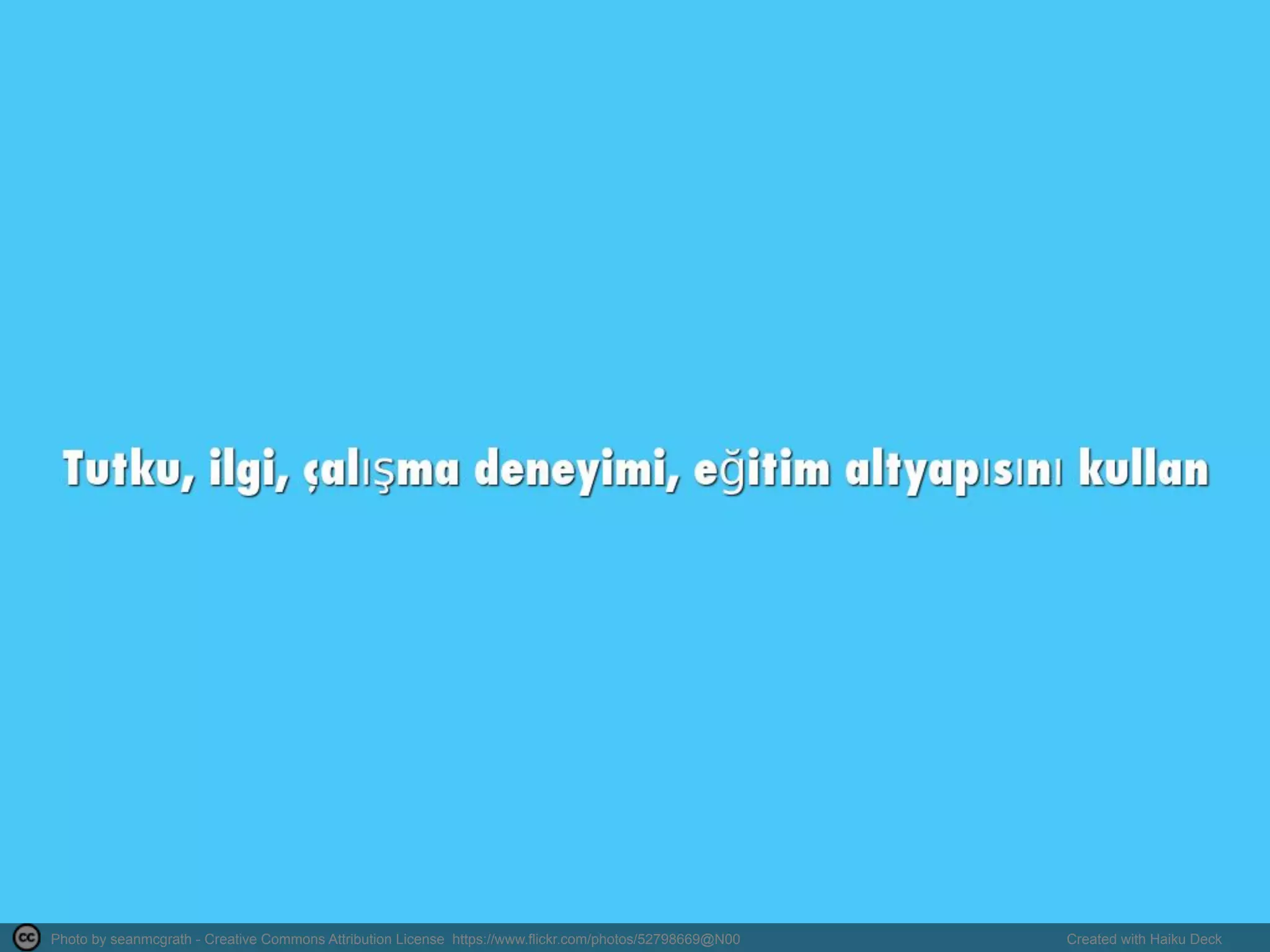 Photo by seanmcgrath - Creative Commons Attribution License https://www.flickr.com/photos/52798669@N00	
   Created with Haiku Deck	
  
 