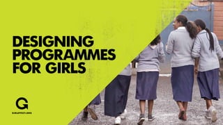 Designing
programmes
for girls
 