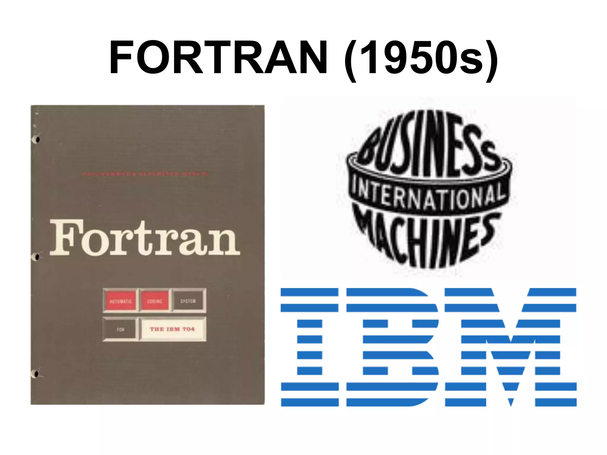 FORTRAN (1950s)
 