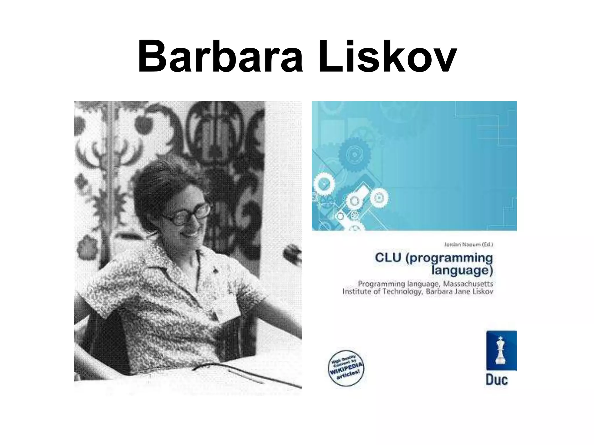 Barbara Liskov
 
