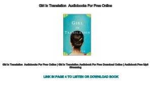 Girl in Translation  Audiobooks For Free Online
Girl in Translation  Audiobooks For Free Online | Girl in Translation Audiobook For Free Download Online | Audiobook Free Mp3 
Streaming
LINK IN PAGE 4 TO LISTEN OR DOWNLOAD BOOK
 