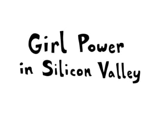 Girl power in silicon valley