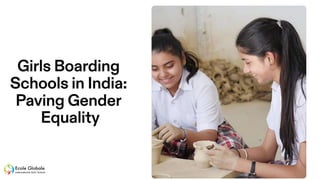 Girls Boarding Schools in India Paving Gender Equality.pptx