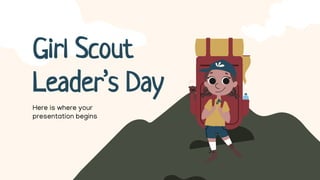 Girl Scout
Leader’s Day
Here is where your
presentation begins
 