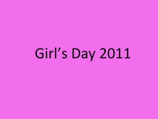 Girl’s Day 2011 